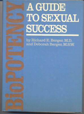 Biopotency : a Guide to Sexual Success Richard E Berger Deborah Berger; HC VG
