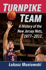 Turnpike Team A History of the New Jersey Nets, 1977-2012 ¿Ukasz Muniowski Buch