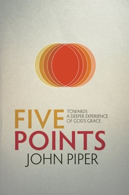 Five Points by John Piper (Paperback Book)
