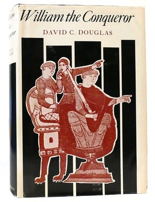 David C. Douglas WILLIAM THE CONQUEROR THE NORMAN IMPACT UPON ENGLAND  1st Editi