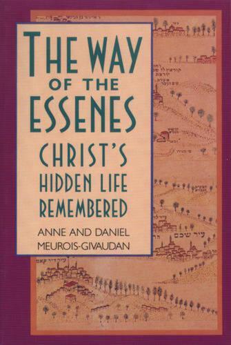The Way of the Essenes: Christ'S Hidden Life Remembered by Anne Meurois-Givaudan - Photo 1/1
