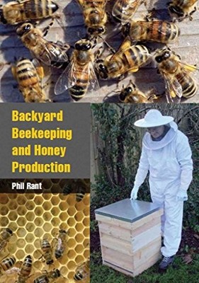 Backyard Beekeeping and Honey Production by Rant, Phil Paperback / softback The