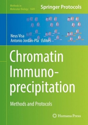 Visa - Chromatin Immunoprecipitation   Methods and Protocols - New har - X555z
