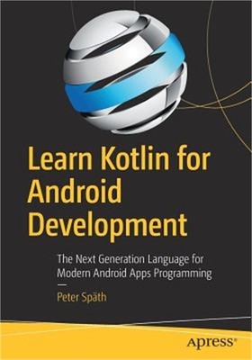 Learn Kotlin for Android Development: The Next Generation Language for Modern An