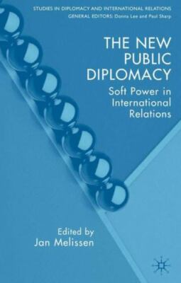 New Public Diplomacy : Soft Power in International Relations, Hardcover by Me...
