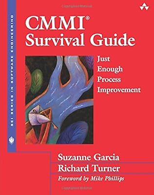 CMMI Survival Guide: Just Enough Process Improvement (SEI Series in Software Eng