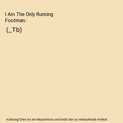I Am The Only Running Footman.: (_Tb), Grimes, Martha