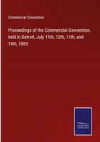 Commercial Convention | Proceedings Of The Commercial Convention, Held In...