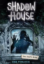 You Can't Hide (Shadow House, Book 2) - Hardcover By Poblocki, Dan - VERY GOOD