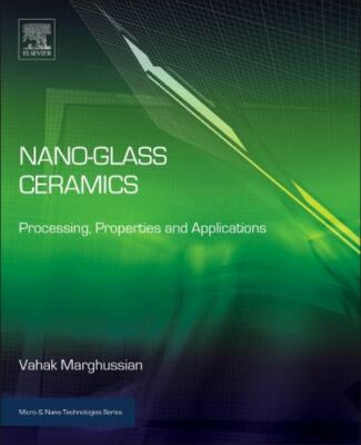 Nano-Glass Ceramics : Processing, Properties and Applications, Hardcover by M...