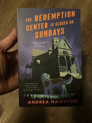 The Redemption Center is Closed on Sundays by Andrea Hairston - ARC Brand New