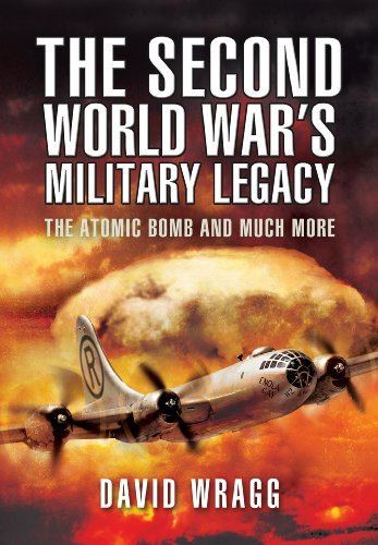 The Second World Wars Military Legacy: The Atomic Bomb and Mu...