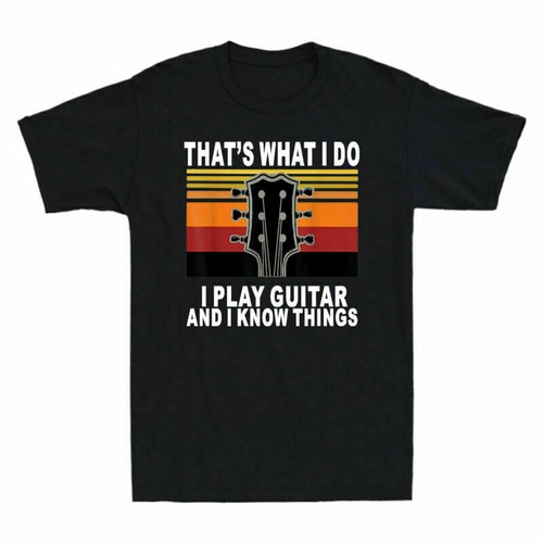 That's what I Do I Play Guitar And I know Things Men's T-Shirt Guitar LoverTee - Picture 1 of 7