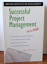 Successful Project Management In A Week, Brown, Mark, Used; Good Book