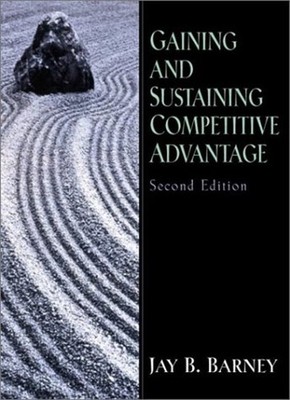 Gaining and Sustaining Competitive Advantage Hardcover Jay B. Bar
