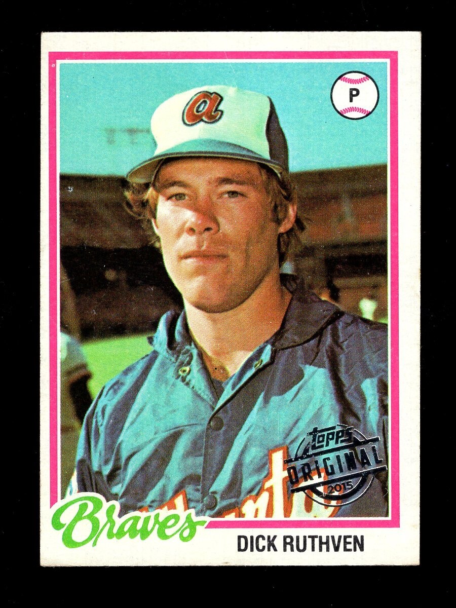 1978 TOPPS #75 DICK RUTHVEN 2015 ORIGINAL BUYBACK BRAVES