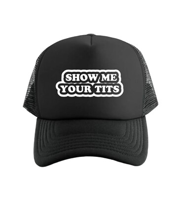 Show me Your Tits (Trucker Style) Unisex Mesh Snapback Hat