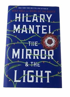 The Mirror & The Light (Wolf Hall Trilogy, 3) by Hilary Mantel (Hardcover 2020)
