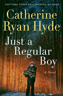 Just a Regular Boy: A Novel - Hardback NEW Hyde, Catherine 07/03/2023