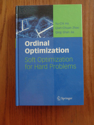 Ordinal Optimization: Soft Optimization for Hard Problems by Ho, Zhao, Jia HC