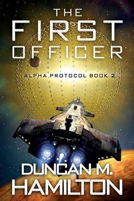 Duncan M Hamilton The First Officer (Taschenbuch) Alpha Protocol