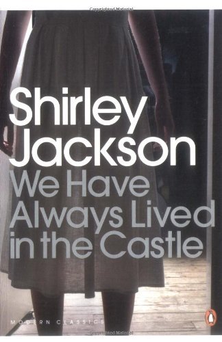 We Have Always Lived in the Castle (Penguin Modern Classics) By Shirley Jackson