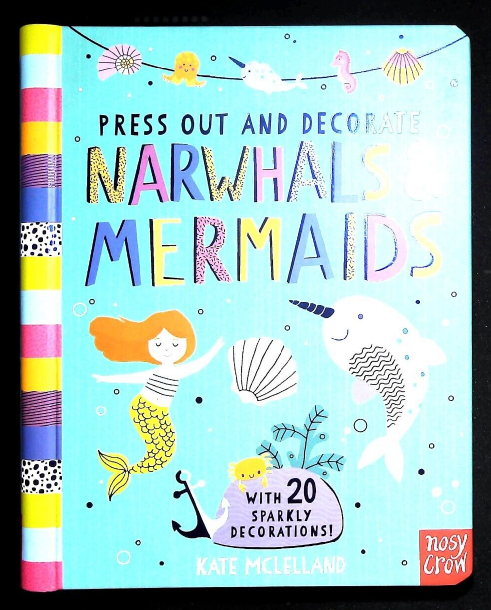 Press Out and Decorate: Narwhals and Mermaids (Press Out and Colour) New Book