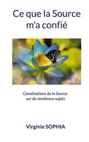 Virginie Sophia | Ce Que La Source M'a Confié | Taschenbuch | FranzöSisch (2024)