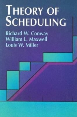 Theory of Scheduling Louis W., Maxwell, William L., Conway, Richa