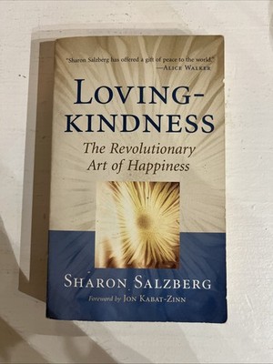 Lovingkindness : The Revolutionary Art of Happiness by Jon Kabat-zinn and Sharon