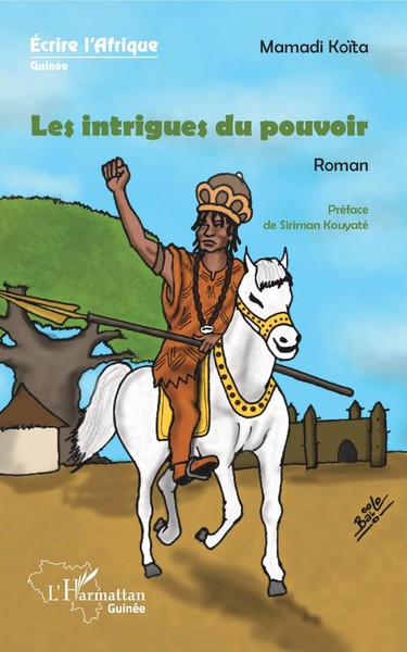 Les Intrigues Du Pouvoir. Roman | Mamadi KoïTa | Taschenbuch | Harmattan GuinéE-image