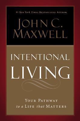 Intentional Living: Choosing a Life That Matters, Maxwell, John C, Very Good Boo
