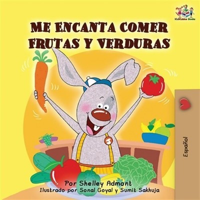Me Encanta Comer Frutas y Verduras: I Love to Eat Fruits and Vegetables -Span...