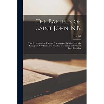 Baptisten of Saint John, N. B. [microform] : Zwei Predigten - NEU I.E. (Ingraham 2