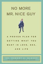 No More Mr Nice Guy: A Proven Plan for Getting What HARDCOVER