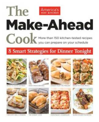 The Make Ahead Cook - Paperback By America's Test Kitchen - VERY GOOD