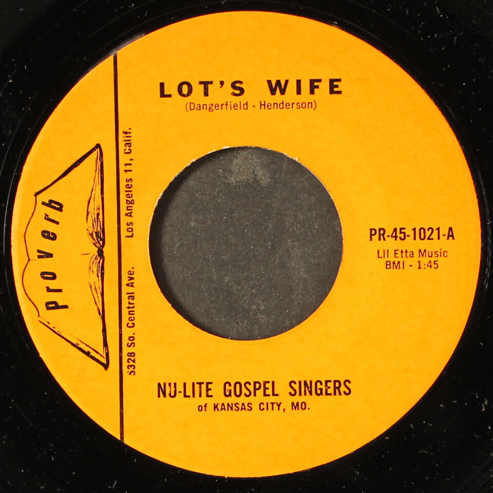 NU-LITE GOSPEL SINGERS Lot's Wife I Believe PROVERB 7