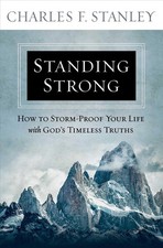Standing Strong: How to Storm-Proof Your Life with God's Timeless Truths by Char