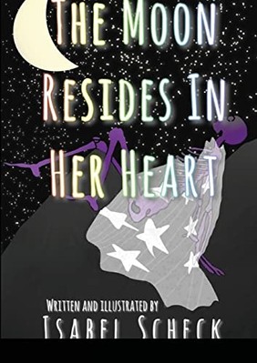 Moon Resides in Her Heart -  NEW Isabel Scheck 2021