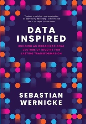 Data Inspired: Building an Organizational Culture of Inquiry for Lasting Transfo