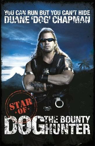 You Can Run But You Can't Hide: Star of Dog the Bounty Hunter B .9781409129547
