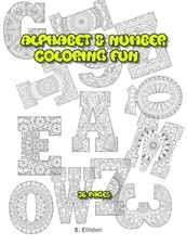 Alphabet & Number Coloring Fun by B Elliston (Paperback, 2021)