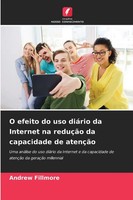 Andrew Fillmore | O Efeito Do Uso DiáRio Da Internet Na ReduçãO Da Capacidade...