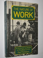 The Nature of Work: An introduction to... by Thompson, Paul Paperback / softback