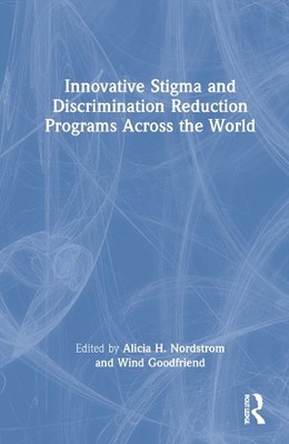 Innovative Stigma and Discrimination Reduction Programs Acros... - 9780367487225