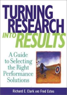 Turning Research into Results: A Guide to Selecting the Right Performance Soluti