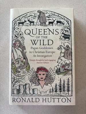 Queens of the Wild Ronald Hutton 2022 Pagan Goddesses Folklore Yale University