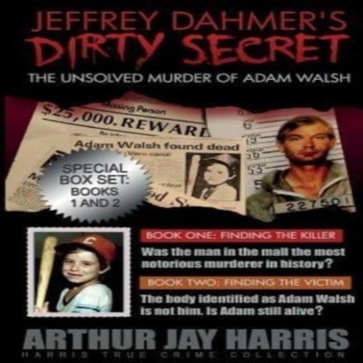 The Unsolved ''Murder'' of Adam Walsh Box Set Books One and Two Art