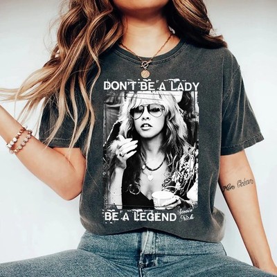 Stevie Nicks Shirt: Don't Be A Lady Be A Legend Black T shirt Retro tee NH27301