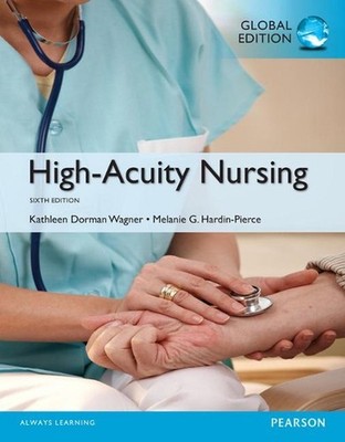 High-Acuity Nursing, Global Edition Global ed of 6th revised ed Edition by Kathl
